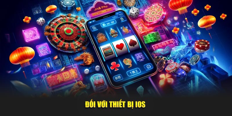 Đối với thiết bị IOS 