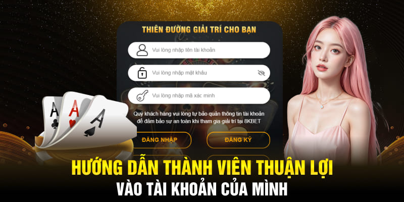 Hướng dẫn thành viên thuận lợi vào tài khoản của mình