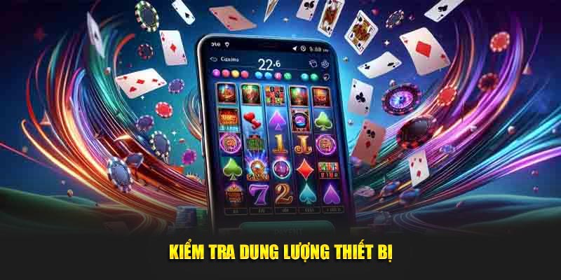 Kiểm tra dung lượng thiết bị