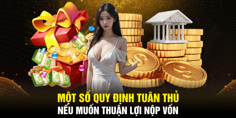 Một số quy định tuân thủ nếu muốn thuận lợi nộp vốn