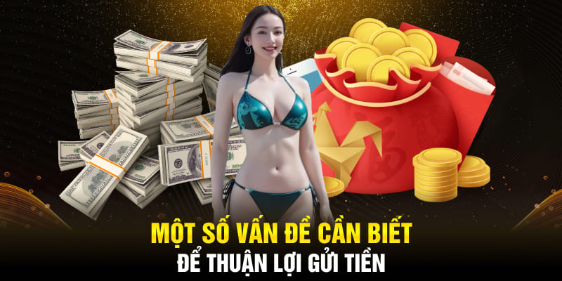 Một số vấn đề cần biết để thuận lợi gửi tiền