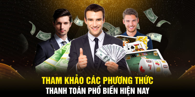 Tham khảo các phương thức thanh toán phổ biến hiện nay